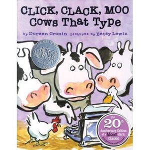 Click, Clack, Moo: Cows That Type -- Doreen Cronin